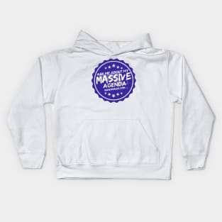 Ask Me About My Massive Agenda Kids Hoodie